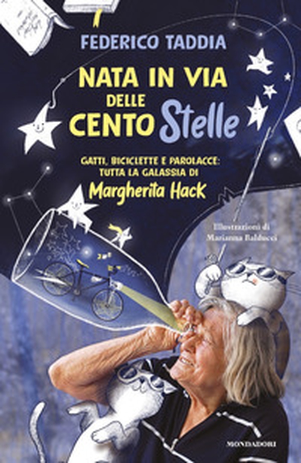 Nata in via delle Centostelle. Gatti, biciclette e parolacce: tutta la galassia di Margherita Hack - Librerie.coop Nata in via delle Centostelle. Gatti, biciclette e parolacce: tutta la galassia di Margherita Hack - Librerie.coop