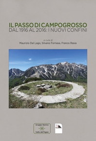 Il passo di Campogrosso. Dal 1916 al 2016: i nuovi confini - Librerie.coop