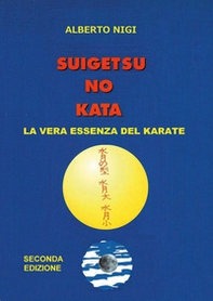 Suigetsu no kata. La vera essenza del Karate - Librerie.coop Suigetsu no kata. La vera essenza del Karate - Librerie.coop