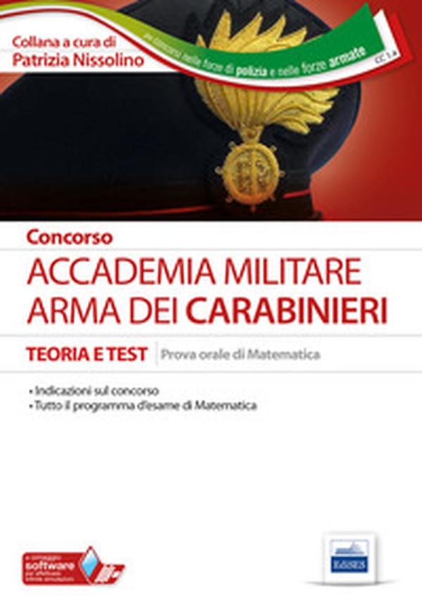 Concorso Accademia. Arma dei Carabinieri. Teoria e test. Prova orale di matematica - Librerie.coop Concorso Accademia. Arma dei Carabinieri. Teoria e test. Prova orale di matematica - Librerie.coop