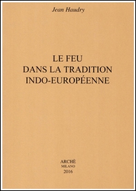 Le feu dans la tradition indo-européenne - Librerie.coop