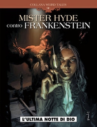 L'ultima notte di Dio. Mr Hyde contro Frankenstein - Librerie.coop