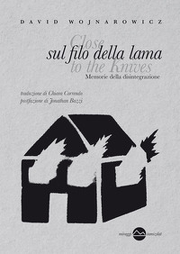 Sul filo della lama. Memorie della disintegrazione - Librerie.coop Sul filo della lama. Memorie della disintegrazione - Librerie.coop