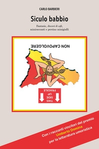 Siculo babbìo. Fantasie, discursi di cafè, miniracconti e persino minigialli - Librerie.coop Siculo babbìo. Fantasie, discursi di cafè, miniracconti e persino minigialli - Librerie.coop