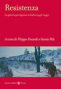 Resistenza. La guerra partigiana in Italia (1943-1945) - Librerie.coop