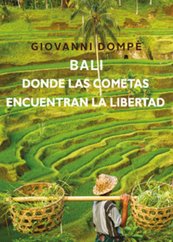 Bali. Donde las cometas encuentran la libertad - Librerie.coop Bali. Donde las cometas encuentran la libertad - Librerie.coop