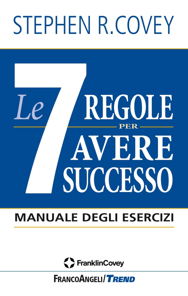 Le 7 regole per avere successo - Librerie.coop Le 7 regole per avere successo - Librerie.coop