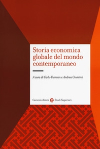 Storia economica globale del mondo contemporaneo - Librerie.coop