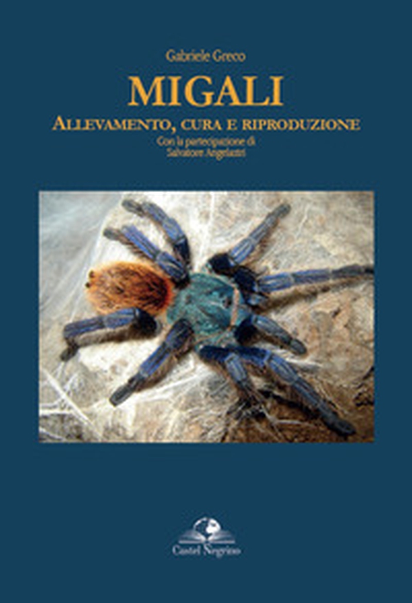 Migali. Allevamento, cura e riproduzione - Librerie.coop Migali. Allevamento, cura e riproduzione - Librerie.coop