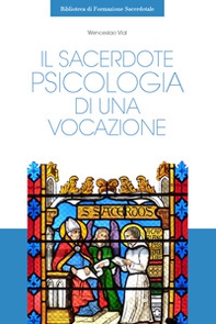 Il sacerdote. Psicologia di una vocazione - Librerie.coop Il sacerdote. Psicologia di una vocazione - Librerie.coop