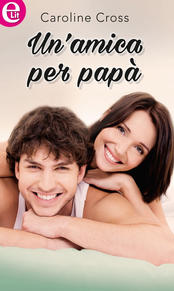 Un'amica per papà (eLit) - Librerie.coop Un'amica per papà (eLit) - Librerie.coop