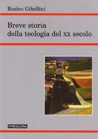 Breve storia della teologia del XX secolo - Librerie.coop