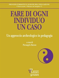 Fare di ogni individuo un caso - Librerie.coop Fare di ogni individuo un caso - Librerie.coop