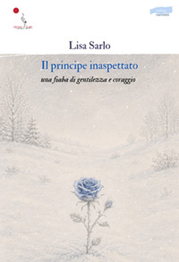 Il principe inaspettato. Una fiaba di gentilezza e coraggio - Librerie.coop
