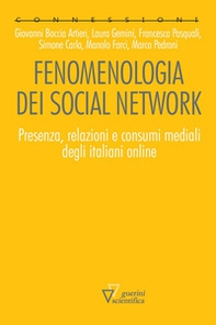 Fenomenologia dei social network. Presenza, relazioni e consumi mediali degli italiani online - Librerie.coop