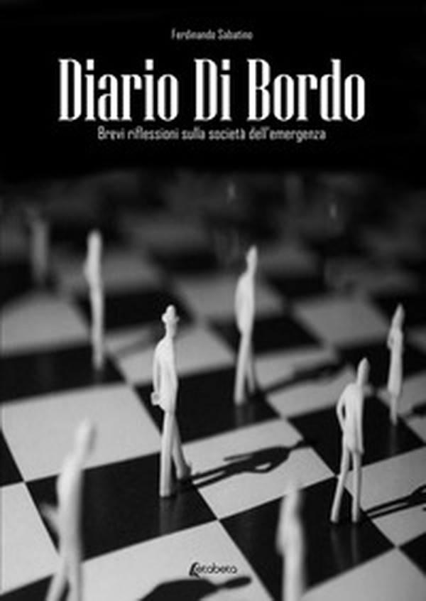Diario di bordo. Brevi riflessioni sulla società dell'emergenza - Librerie.coop Diario di bordo. Brevi riflessioni sulla società dell'emergenza - Librerie.coop