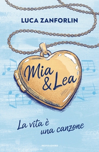 Mia & Lea - La vita è una canzone - Librerie.coop