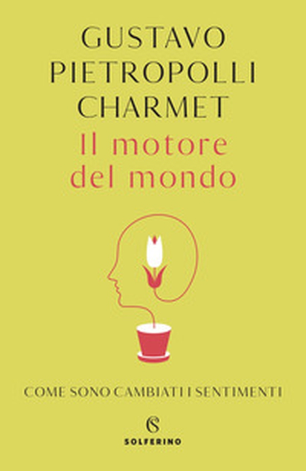 Il motore del mondo. Come sono cambiati i sentimenti - Librerie.coop Il motore del mondo. Come sono cambiati i sentimenti - Librerie.coop