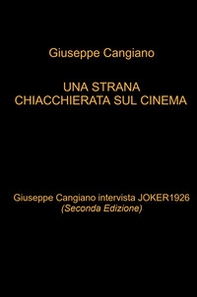 Una strana chiacchierata sul cinema. Giuseppe Cangiano intervista Joker1926 - Librerie.coop