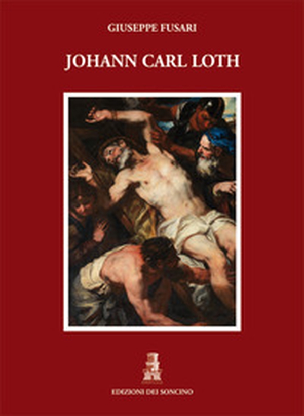 Johann Carl Loth - Librerie.coop Johann Carl Loth - Librerie.coop