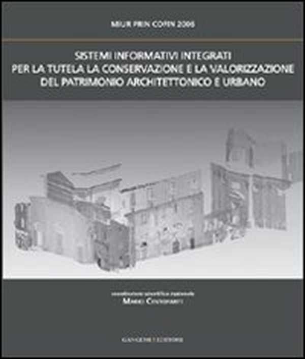 Sistemi informativi integrati per la tutela la conservazione e la valorizzazione del patrimonio architettonico e urbano - Librerie.coop Sistemi informativi integrati per la tutela la conservazione e la valorizzazione del patrimonio architettonico e urbano - Librerie.coop