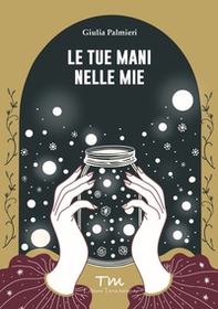 Le tue mani nelle mie - Librerie.coop