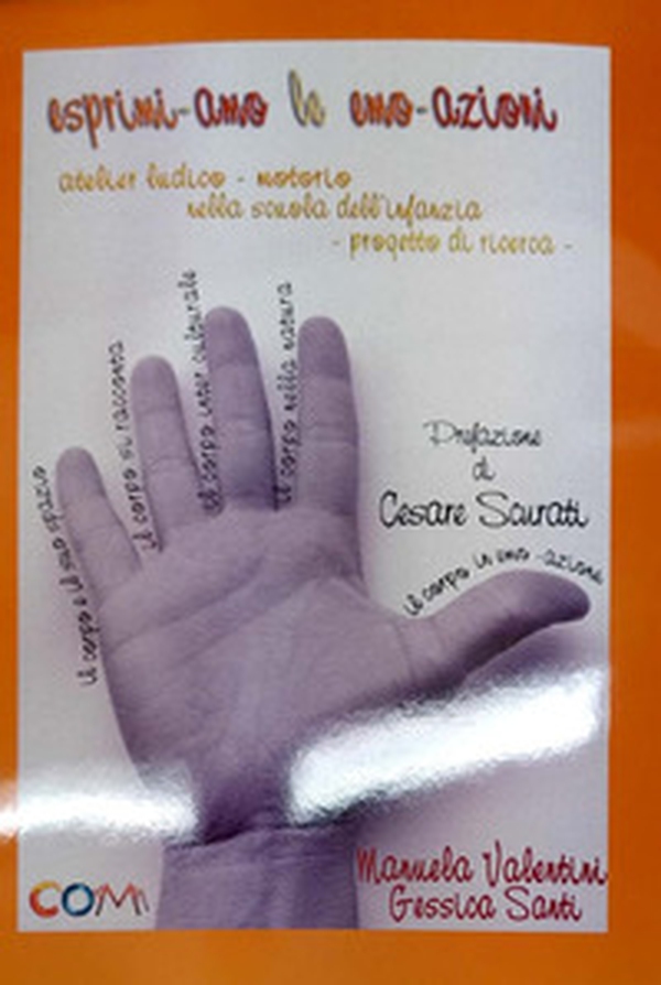 Esprimi-amo le emo-azioni. Atelier ludico-motorio nella scuola dell'infanzia. Progetto di ricerca - Librerie.coop Esprimi-amo le emo-azioni. Atelier ludico-motorio nella scuola dell'infanzia. Progetto di ricerca - Librerie.coop