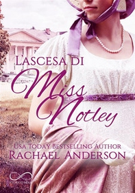 L'ascesa di Miss Notley - Librerie.coop L'ascesa di Miss Notley - Librerie.coop