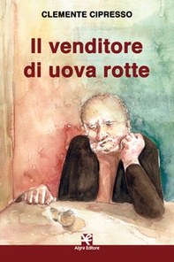 Il venditore di uova rotte - Librerie.coop Il venditore di uova rotte - Librerie.coop