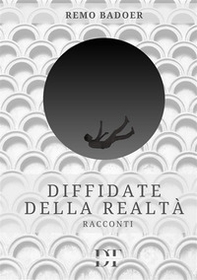 Diffidate della realtà - Librerie.coop