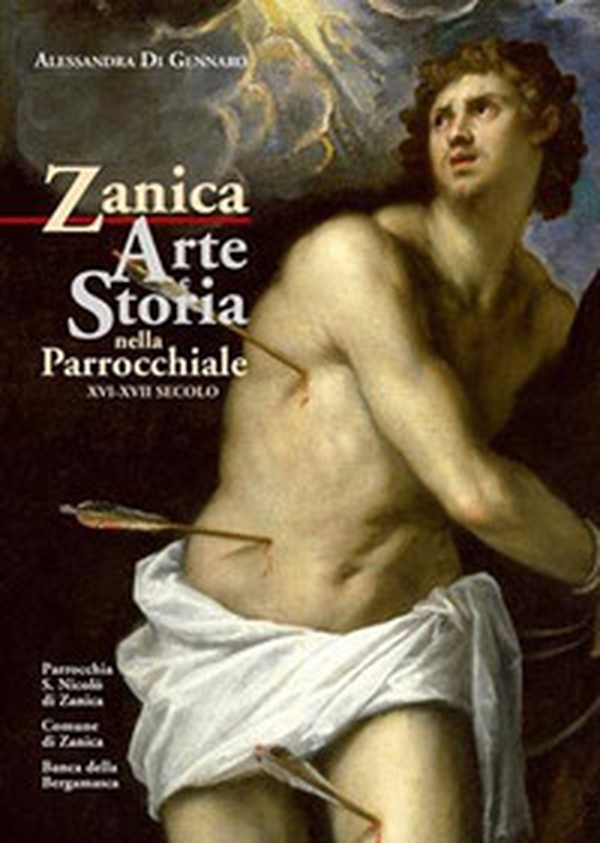 Zanica. Arte e storia nella chiesa parrocchiale (XVI-XVII secolo) - Librerie.coop
