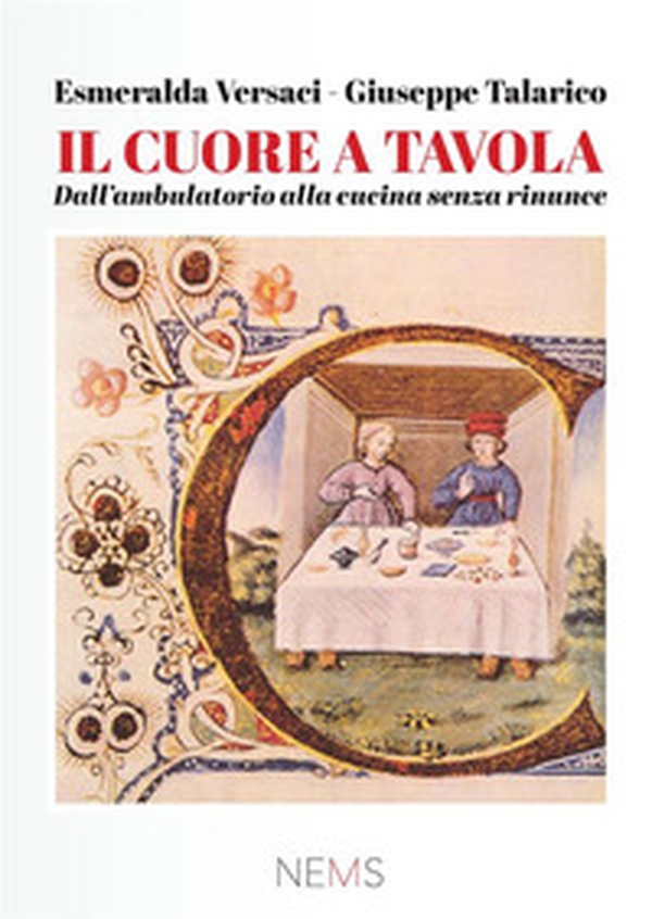 Il cuore a tavola. Dall'ambulatorio alla cucina, senza rinunce - Librerie.coop Il cuore a tavola. Dall'ambulatorio alla cucina, senza rinunce - Librerie.coop