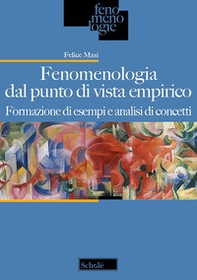 Fenomenologia dal punto di vista empirico. Formazione di esempi e analisi di concetti - Librerie.coop