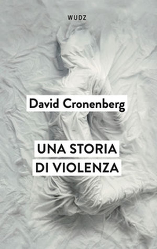 Una storia di violenza - Librerie.coop Una storia di violenza - Librerie.coop