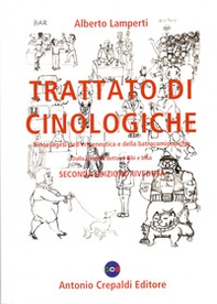 Trattato di cinologiche. Cinoesegesi dell'ermeneutica e della batracomiomachia (dalla cinofilia dotta al bibì e bibà) - Librerie.coop
