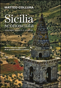 Sicilia sconosciuta. Itinerari insoliti e curiosi - Librerie.coop