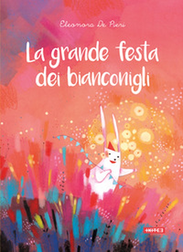 La grande festa dei bianconigli - Librerie.coop La grande festa dei bianconigli - Librerie.coop