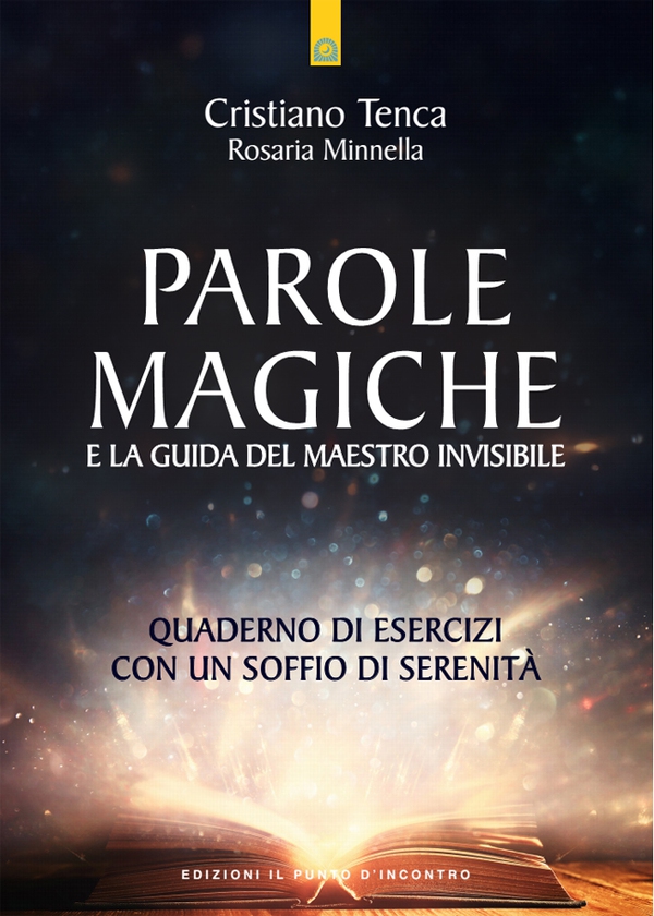 Parole magiche e la guida del maestro invisibile - Librerie.coop Parole magiche e la guida del maestro invisibile - Librerie.coop