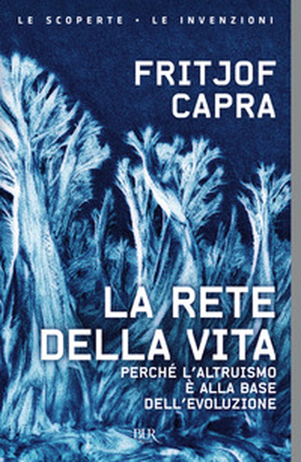 La rete della vita. Perché l'altruismo è alla base dell'evoluzione - Librerie.coop La rete della vita. Perché l'altruismo è alla base dell'evoluzione - Librerie.coop