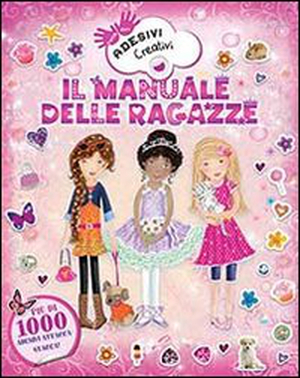 Il manuale delle ragazze. Adesivi creativi - Librerie.coop Il manuale delle ragazze. Adesivi creativi - Librerie.coop