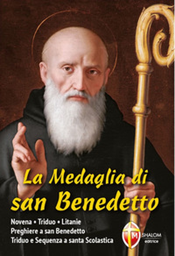 La medaglia di san Benedetto. Novena-Triduo-Litanie-Preghiere a san Benedetto-Triduo e sequenza a santa Scolastica - Librerie.coop La medaglia di san Benedetto. Novena-Triduo-Litanie-Preghiere a san Benedetto-Triduo e sequenza a santa Scolastica - Librerie.coop
