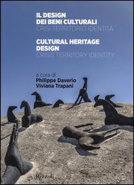 Il design dei beni culturali. Crisi, territorio, identità-Cultural heritage design. Crisis, territory, identity - Librerie.coop