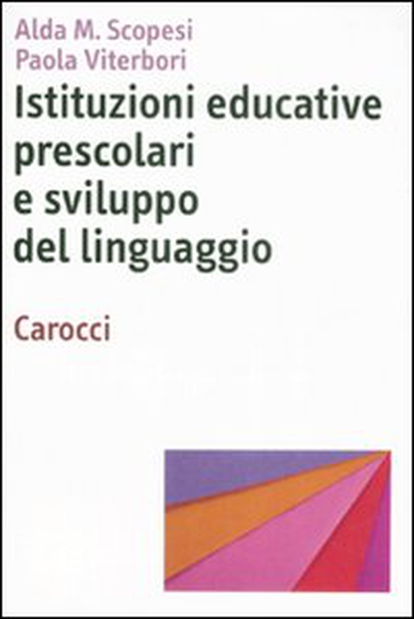Istituzioni educative prescolari e sviluppo del linguaggio - Librerie.coop Istituzioni educative prescolari e sviluppo del linguaggio - Librerie.coop