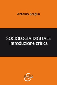 Sociologia digitale. Introduzione critica - Librerie.coop