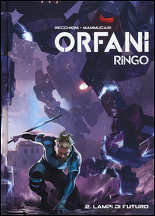 Lampi di futuro. Ringo. Orfani - Librerie.coop Lampi di futuro. Ringo. Orfani - Librerie.coop