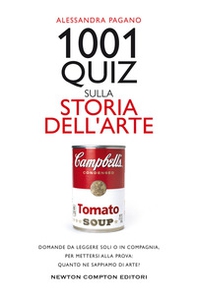 1001 quiz sulla storia dell'arte. Domande da leggere soli o in compagnia,  per mettersi alla prova: quanto ne sappiamo di arte? - Librerie.coop