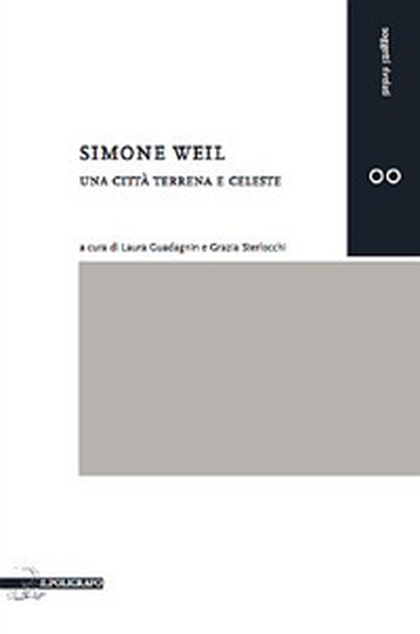 Simone Weil e l'amore per la città. Venezia terrena e celeste - Librerie.coop Simone Weil e l'amore per la città. Venezia terrena e celeste - Librerie.coop