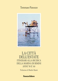 La città dell'estate. Itinerari alla ricerca della Marina di Rimini anni '50 e '60 - Librerie.coop