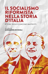 Il Socialismo Riformista nella storia d'Italia. Ettore Troilo e Giacomo Matteotti - Librerie.coop Il Socialismo Riformista nella storia d'Italia. Ettore Troilo e Giacomo Matteotti - Librerie.coop