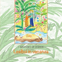 I racconti di Lesiboi. Lesiboi in vacanza - Librerie.coop